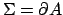 $\Sigma =\partial A$