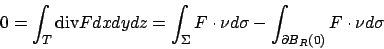 \begin{displaymath}
0=\int _T \textrm{div}F dxdydz=
\int _\Sigma F\cdot \nu d\sigma -\int _{\partial B_R(0)}F\cdot \nu d\sigma
\end{displaymath}