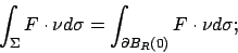 \begin{displaymath}
\int _\Sigma F\cdot \nu d\sigma =\int _{\partial B_R(0)}F\cdot \nu d\sigma;
\end{displaymath}