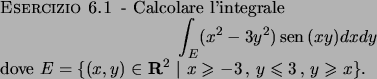 \begin{esercizio}\rm -\
Calcolare l'integrale
\begin{displaymath}
\int _E (x^2-3...
...rt  x\geqslant -3   ,   y\leqslant 3   ,   y\geqslant x\}$.
\end{esercizio}