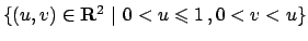 $\{ (u,v)\in {\bf R}^2  \vert  0< u \leqslant 1   , 0<v<u \}$