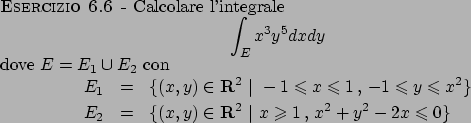 \begin{esercizio}\rm -\
Calcolare l'integrale
\begin{displaymath}
\int _E x^3y^5...
...rt  x\geqslant 1   ,   x^2+y^2-2x\leqslant 0\}
\end{eqnarray*}\end{esercizio}