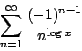 \begin{displaymath}
\sum_{n=1}^\infty{{(-1)^{n+1}}\over{n^{\log x}}}
\end{displaymath}