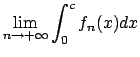 $\displaystyle\lim_{n\to+\infty}
\int_0^cf_n(x)dx$