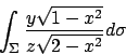 \begin{displaymath}
\int_\Sigma {{y\sqrt{1-x^2}}\over{z\sqrt{2-x^2}}} d\sigma
\end{displaymath}