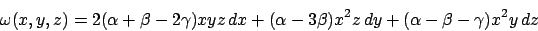 \begin{displaymath}
\omega(x,y,z) = 2(\alpha+\beta-2\gamma)xyz\,dx +
(\alpha-3\beta)x^2z\,dy + (\alpha-\beta-\gamma)x^2y\,dz
\end{displaymath}