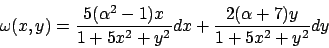 \begin{displaymath}
\omega(x,y) = {{5(\alpha^2-1)x}\over{1+5x^2+y^2}} dx +
{{2(\alpha+7)y}\over{1+5x^2+y^2}} dy
\end{displaymath}