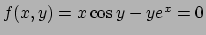 $f(x,y)=x\cos y - y e^x =0$