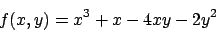 \begin{displaymath}
f(x,y)=x^3+x-4xy-2y^2
\end{displaymath}