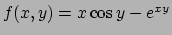 $f(x,y)=x\cos y-e^{xy}$