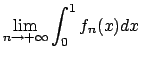 $\displaystyle \lim_{n\to +\infty}\int_0^1 f_n(x)dx$