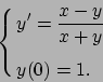 \begin{displaymath}
\cases{\displaystyle{y' ={{x-y}\over {x+y}}} & \cr\cr
y(0)=1 . & }
\end{displaymath}