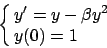 \begin{displaymath}
\cases{y' = y - \beta y^2 \cr y(0) = 1\cr}
\end{displaymath}