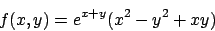 \begin{displaymath}f(x,y) = e^{x+y} (x^2-y^2 + xy) \end{displaymath}