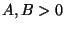 $A, B>0$
