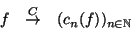 \begin{displaymath}
\matrix{f &\stackrel{C}{\rightarrow} &(c_n(f))_{n \in \mathbb{N}}}
\end{displaymath}