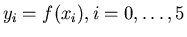 $y_i=f(x_i), i=0,\ldots, 5$