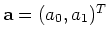 ${\mathbf{a}}=(a_0,a_1)^T$