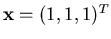 ${\mathbf{x}}=(1,1,1)^T$